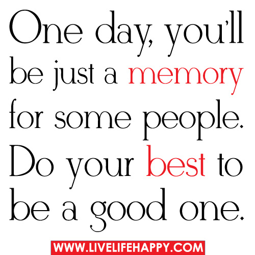 be a good memory
